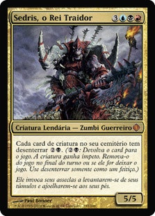 Sedris, The Traitor King
Shards of Alara - Portuguese
Single
Magic The Gathering