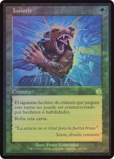 Insist
Torment (Foil) - Spanish
Single
Magic The Gathering