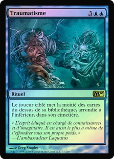 Traumatize
Magic 2010 Core Set (Foil) - French
Single
Magic The Gathering