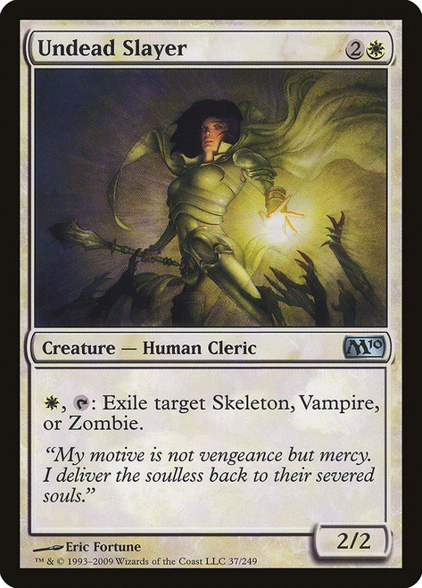 Undead Slayer\nMagic 2010 Core Set\nSingle\nMagic The Gathering