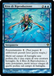 Rite of Replication
Zendikar - Italian
Single
Magic The Gathering