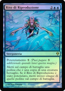 Rite of Replication
Zendikar (Foil) - Italian
Single
Magic The Gathering
