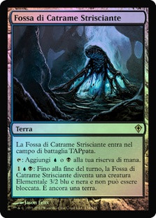 Creeping Tar Pit
Worldwake (Foil) - Italian
Single
Magic The Gathering