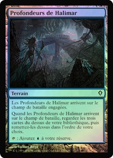 Halimar Depths
Worldwake (Foil) - French
Single
Magic The Gathering