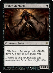 Death's Shadow
Worldwake - Italian
Single
Magic The Gathering