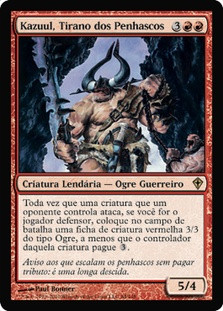 Kazuul, Tyrant of the Cliffs
Worldwake - Portuguese
Single
Magic The Gathering