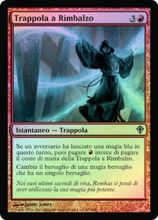 Ricochet Trap
Worldwake (Foil) - Italian
Single
Magic The Gathering