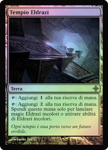 Eldrazi Temple
Rise of the Eldrazi (Foil) - Italian
Single
Magic The Gathering