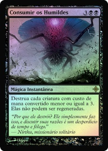 Consume the Meek
Rise of the Eldrazi (Foil) - Portuguese
Single
Magic The Gathering