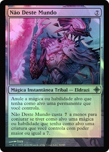 Not of This World
Rise of the Eldrazi (Foil) - Portuguese
Single
Magic The Gathering