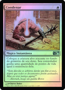 Condemn
Magic 2011 Core Set (Foil) - Portuguese
Single
Magic The Gathering
