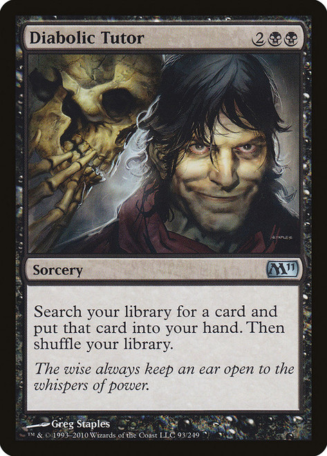 Diabolic Tutor\nMagic 2011 Core Set\nSingle\nMagic The Gathering