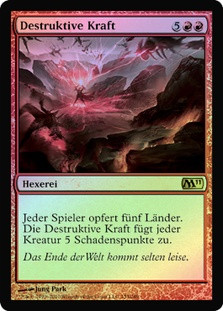 Destructive Force
Magic 2011 Core Set (Foil) - German
Single
Magic The Gathering