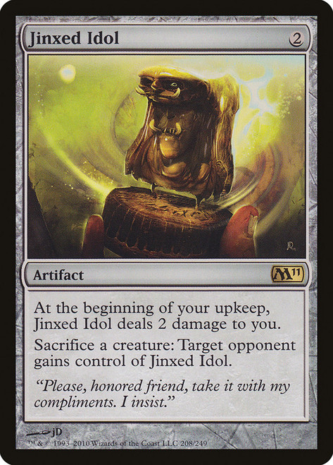 Jinxed Idol\nMagic 2011 Core Set\nSingle\nMagic The Gathering