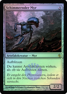 Shimmer Myr
Mirrodin Besieged (Foil) - German
Single
Magic The Gathering