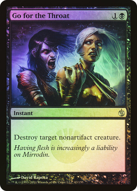 Go for the Throat\nMirrodin Besieged\nSingle\nMagic The Gathering