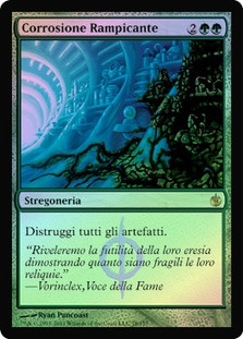 Creeping Corrosion
Mirrodin Besieged (Foil) - Italian
Single
Magic The Gathering