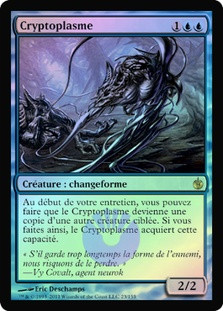 Cryptoplasm
Mirrodin Besieged (Foil) - French
Single
Magic The Gathering