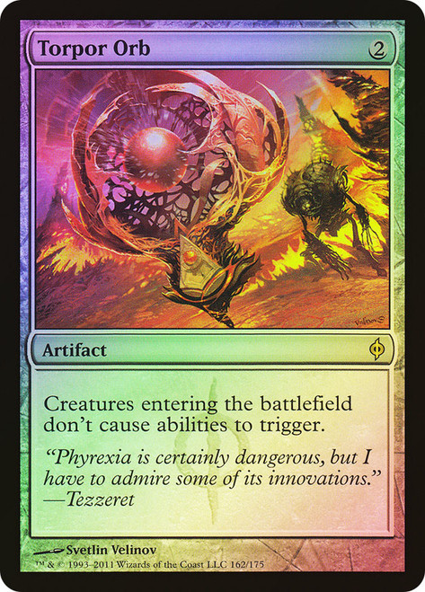 Torpor Orb\nNew Phyrexia\nSingle\nMagic The Gathering
