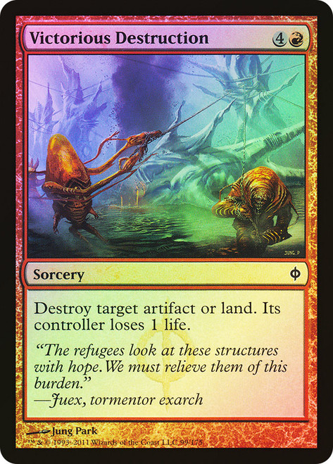 Victorious Destruction\nNew Phyrexia\nSingle\nMagic The Gathering