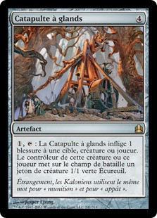 Acorn Catapult
Commander: 2011 Edition - French
Single
Magic The Gathering
