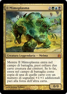 The Mimeoplasm
Commander: 2011 Edition - Italian
Single
Magic The Gathering
