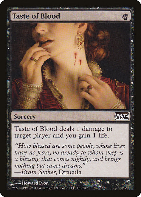 Taste of Blood\nMagic 2012 Core Set\nSingle\nMagic The Gathering