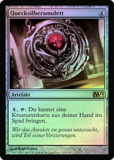 Quicksilver Amulet
Magic 2012 Core Set (Foil) - German
Single
Magic The Gathering