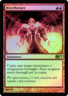 Reverberate
Magic 2012 Core Set (Foil) - Italian
Single
Magic The Gathering