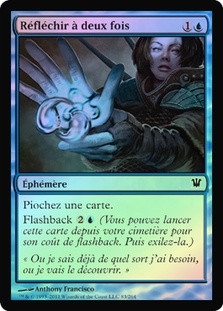 Think Twice
Innistrad (Foil) - French
Single
Magic The Gathering