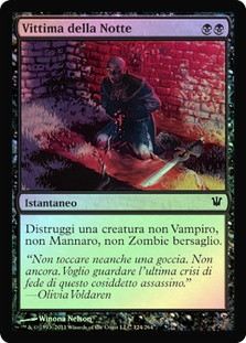 Victim of Night
Innistrad (Foil) - Italian
Single
Magic The Gathering