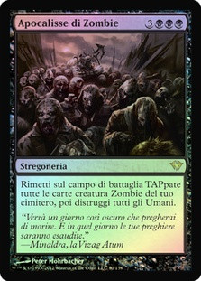 Zombie Apocalypse
Dark Ascension (Foil) - Italian
Single
Magic The Gathering
