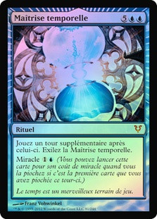 Temporal Mastery
Avacyn Restored (Foil) - French
Single
Magic The Gathering
