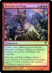 Burn at the Stake
Avacyn Restored (Foil) - Italian
Single
Magic The Gathering