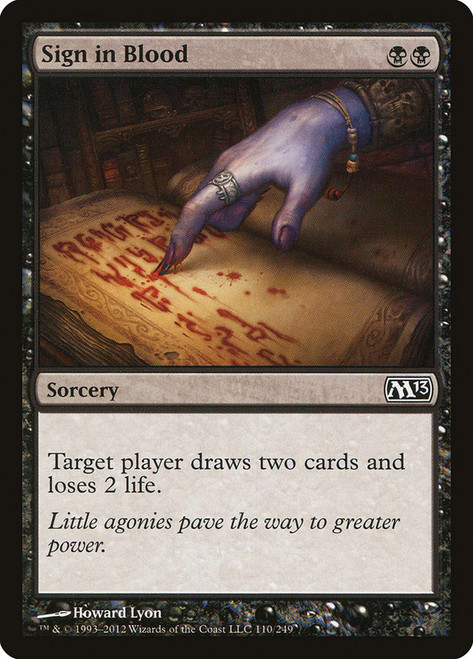 Sign in Blood\nMagic 2013 Core Set\nSingle\nMagic The Gathering