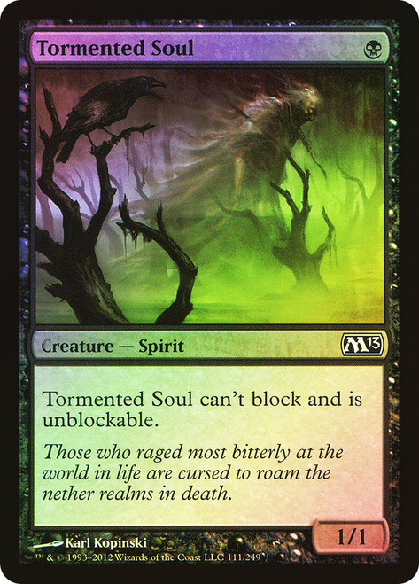 Tormented Soul\nMagic 2013 Core Set\nSingle\nMagic The Gathering
