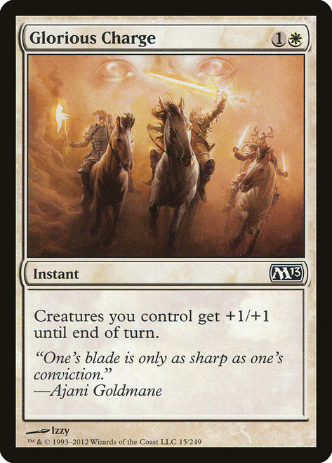 Glorious Charge\nMagic 2013 Core Set\nSingle\nMagic The Gathering