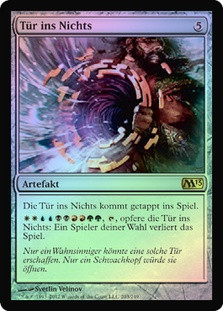 Door to Nothingness
Magic 2013 Core Set (Foil) - German
Single
Magic The Gathering