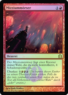 Mizzium Mortars
Return to Ravnica (Foil) - German
Single
Magic The Gathering