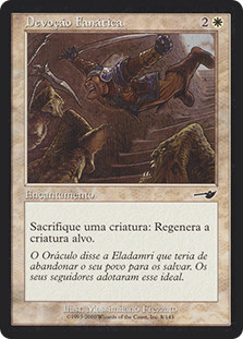 Fanatical Devotion
Nemesis - Portuguese
Single
Magic The Gathering