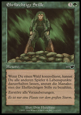 Reverent Silence
Nemesis (Foil) - German
Single
Magic The Gathering