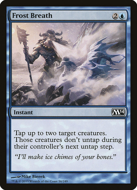 Frost Breath\nMagic 2014 Core Set\nSingle\nMagic The Gathering