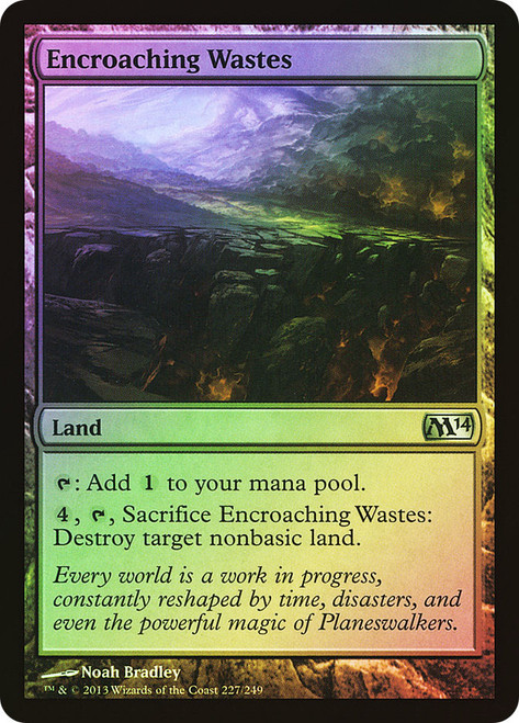 Encroaching Wastes\nMagic 2014 Core Set\nSingle\nMagic The Gathering