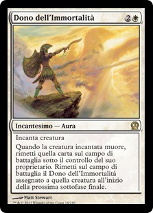 Gift of Immortality
Theros - Italian
Single
Magic The Gathering