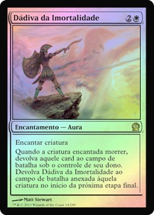 Gift of Immortality
Theros (Foil) - Portuguese
Single
Magic The Gathering