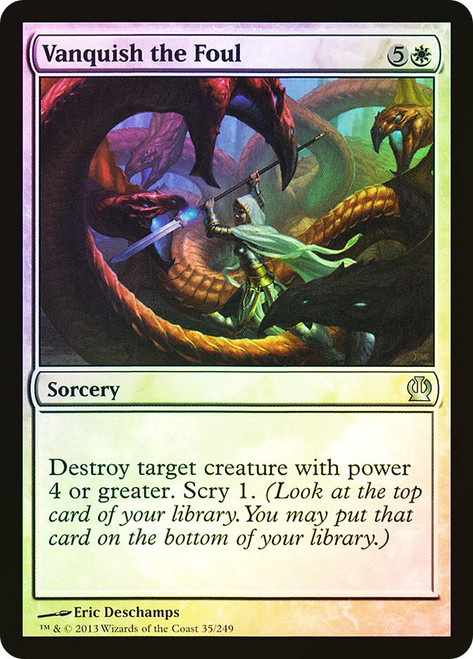 Vanquish the Foul\nTheros\nSingle\nMagic The Gathering