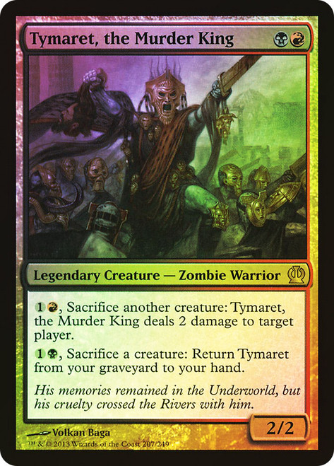 Tymaret, the Murder King\nTheros\nSingle\nMagic The Gathering
