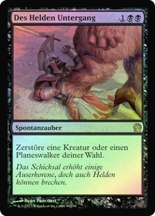 Hero's Downfall
Theros (Foil) - German
Single
Magic The Gathering