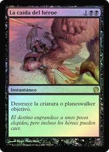 Hero's Downfall
Theros (Foil) - Spanish
Single
Magic The Gathering