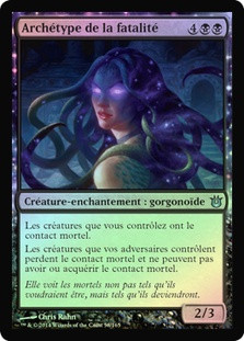 Archetype of Finality
Born of the Gods (Foil) - French
Single
Magic The Gathering
